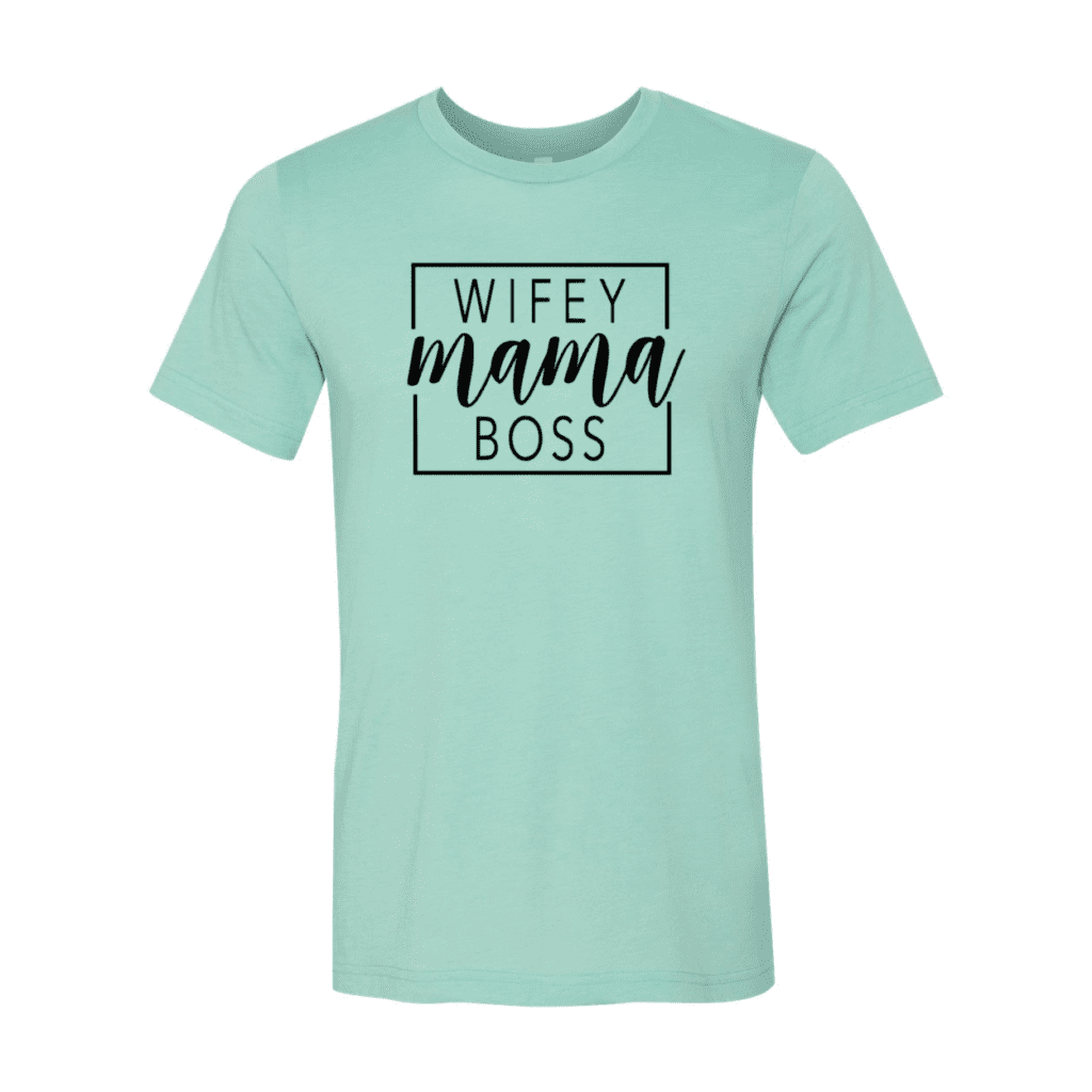 Wifey Mama Boss T-Shirt
