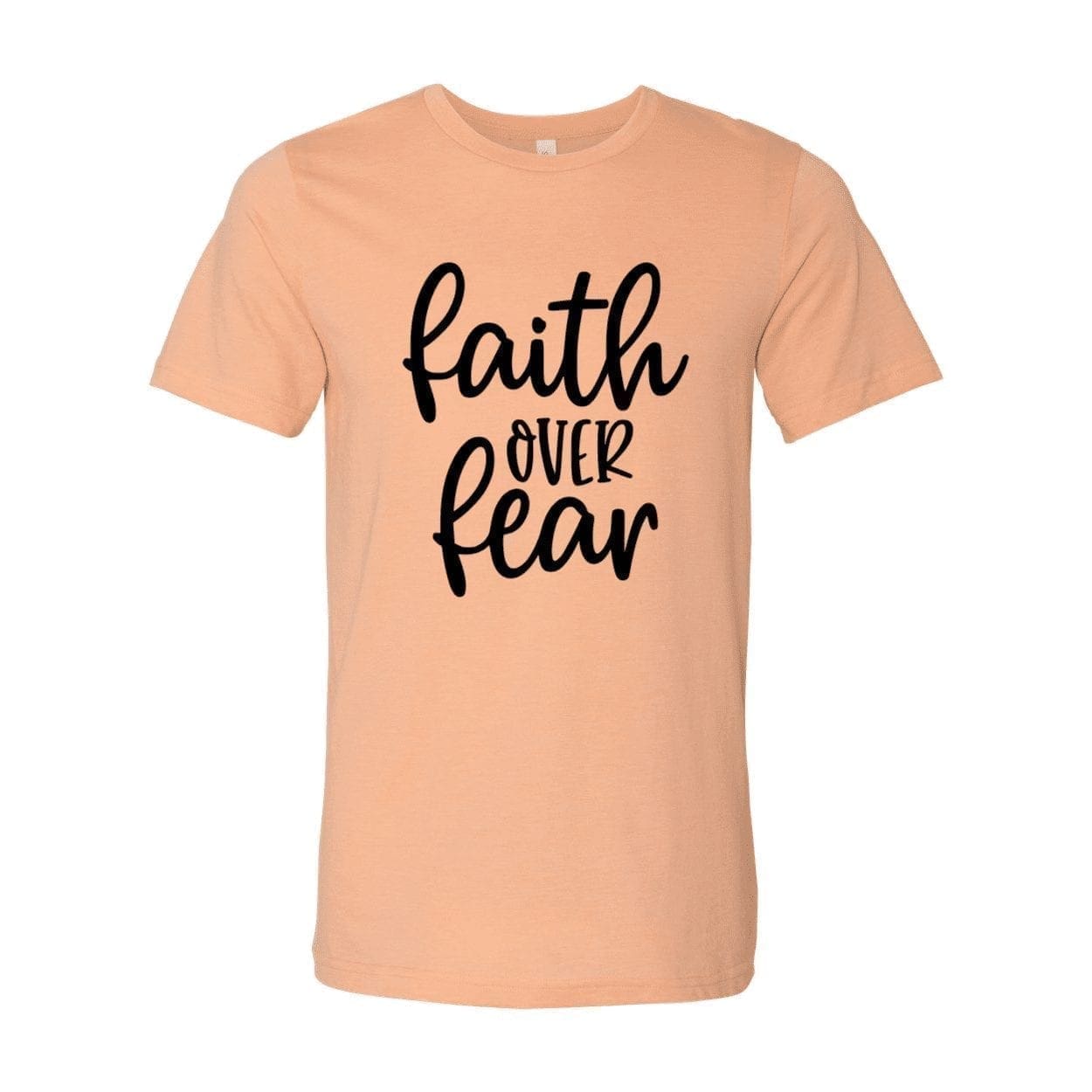 Faith Over Fear T-Shirt a Must Wear | My Small Store